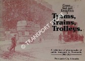 Book cover of Trams, Trains, Trolleys: A selection of photographs of public transport in Newcastle 1900 - 1958 by Newcastle City Libraries